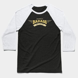 Authentic Badass Baseball T-Shirt